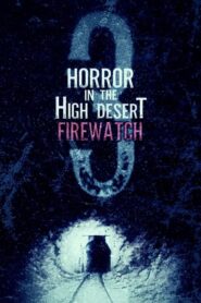 Horror in the High Desert 3: Firewatch