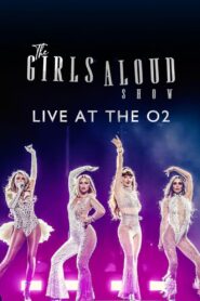 The Girls Aloud Show: Live at The O2