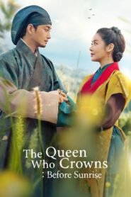 The Queen Who Crowns: Before Sunrise: Season 1