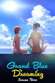 Grand Blue Dreaming: Season 3