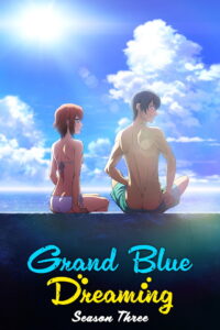 Grand Blue Dreaming: Season 3