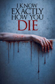 I Know Exactly How You Die